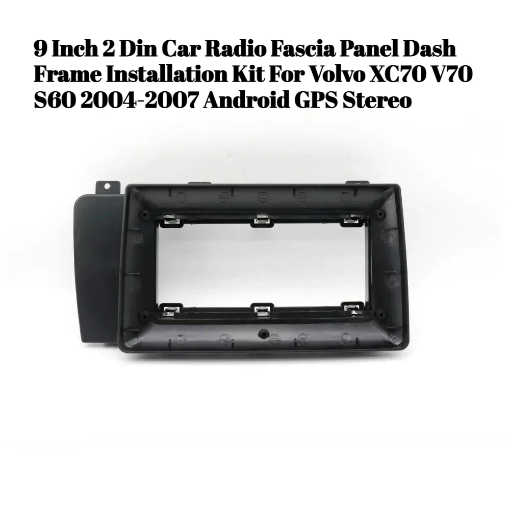 

9 Inch 2 Din Car Radio Fascia Panel Dash Frame Installation Kit For Volvo XC70 V70 S60 2004-2007 Android GPS Stereo