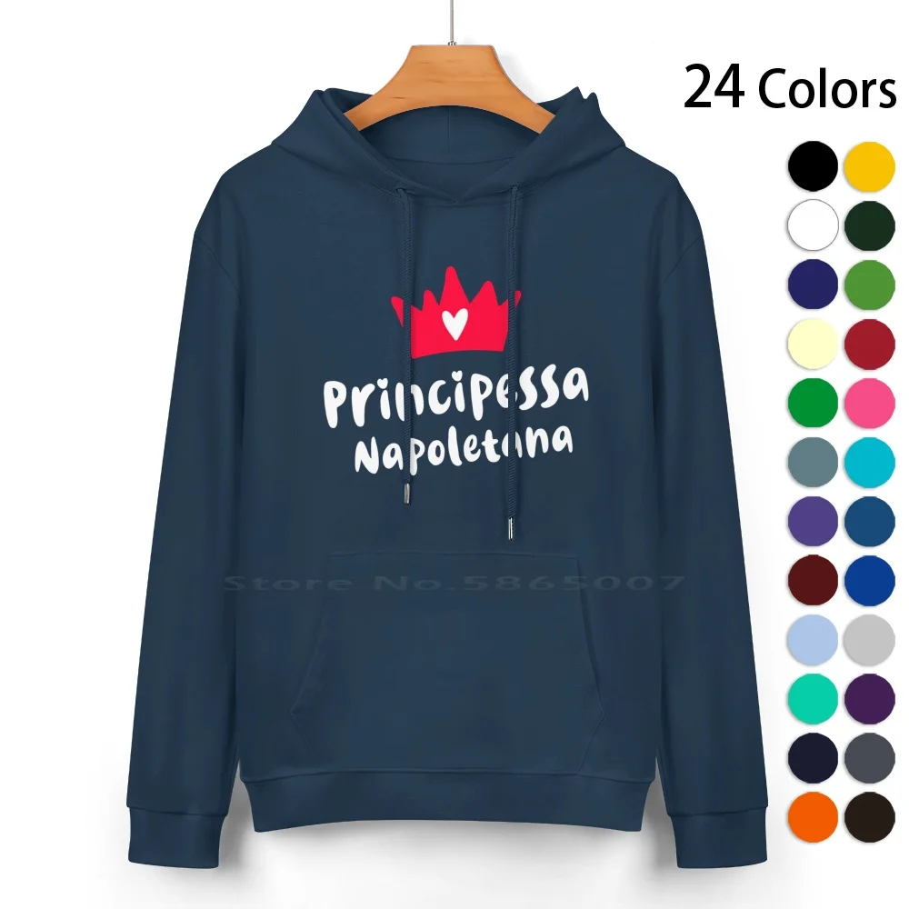 Naples Principessa Napoletana Neapolitan Princess Pure Cotton Hoodie Sweater 24 Colors Italian For Her Italian Pride Naples