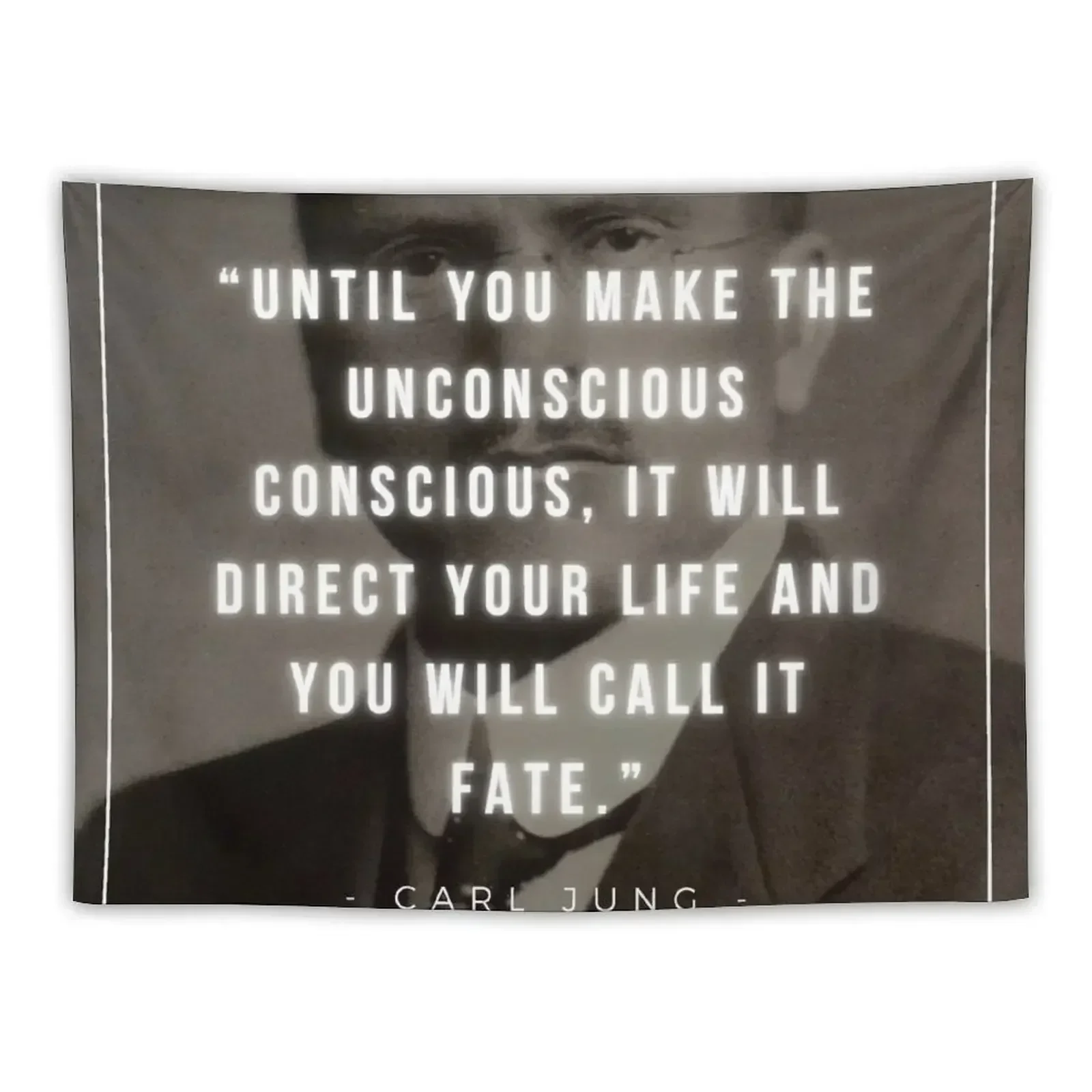 Until you make the unconscious conscious, it will direct your life and you will call it fate Carl Jung Tapestry