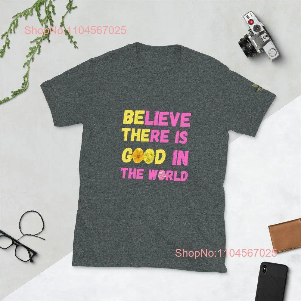 

Рубашка BElieve THEre is GOOD in the world, будьте позитивную доброту человека, футболка с длинными или короткими рукавами