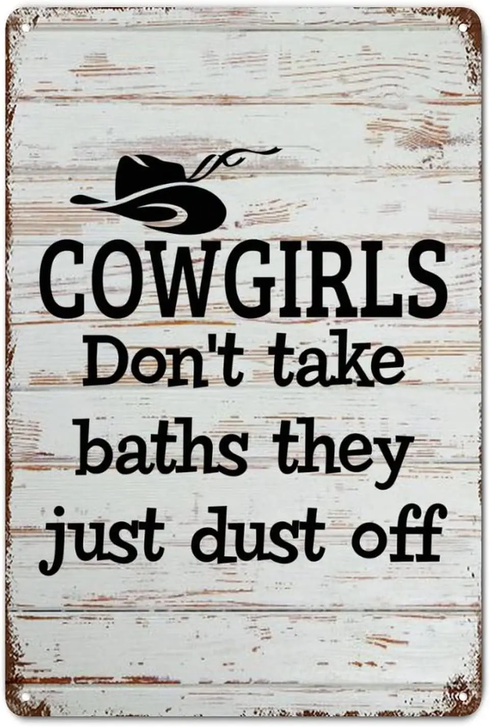 LUIJORGY Quote Metal Sign with Saying Cowgirls Don’T Take Baths They Just Dust Off Wood Grain Positive Life Vintage Aluminum Sig