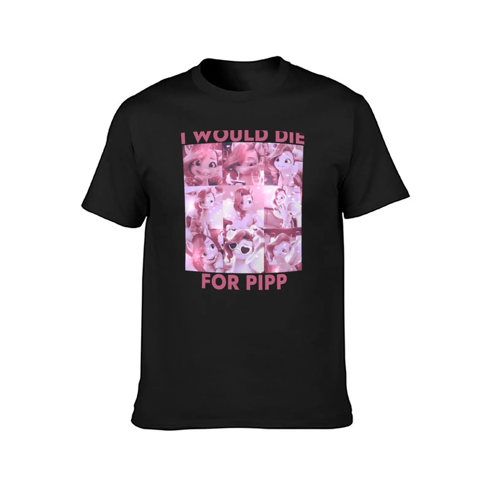 I would die for Pipp T-Shirt sports fans funnys vintage cute clothes mens cotton t shirts