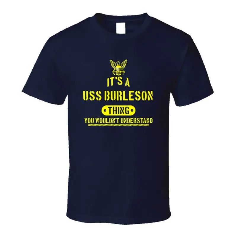 

Uss Burleson Navy Ship Boat Thing You Wouldn't Understand Gift T Shirt