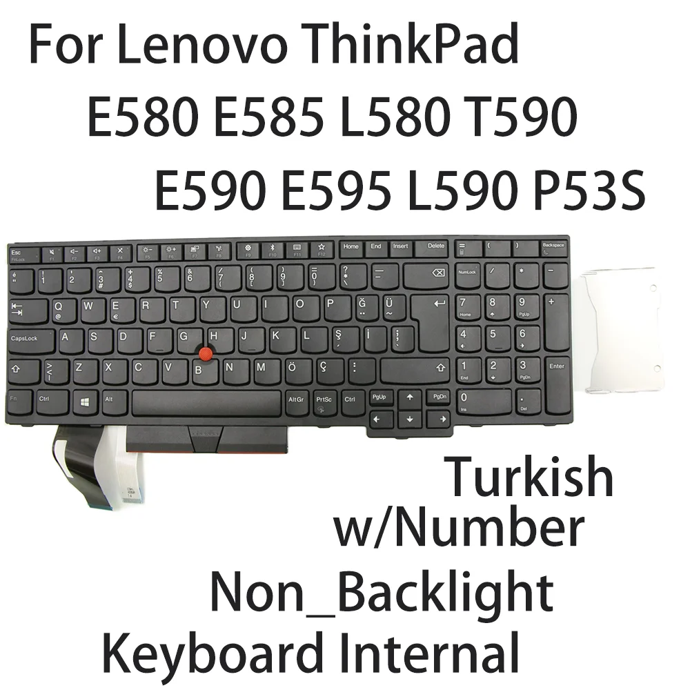 

New For Lenovo ThinkPad E580 E585 L580 T590 E590 E595 L590 P53S keyboard Turkish Non_Backlight w/Number 01YP667 01YP587 01YP747