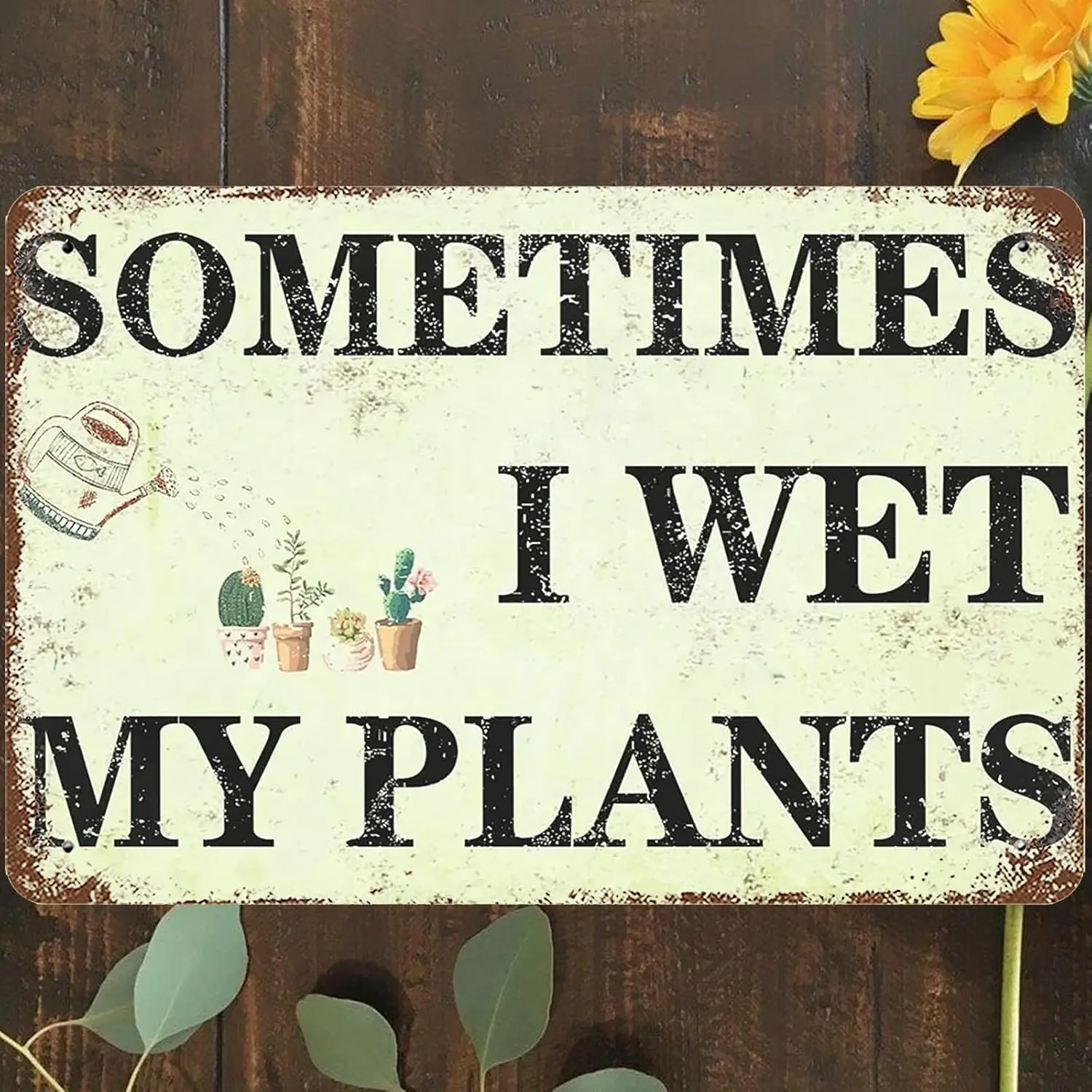 Vintage Metal Tin Sign , Sometimes I Wet My Plants Wall Art Decor, Inspirational Quotes Poster for Home Living Room Bedroom G