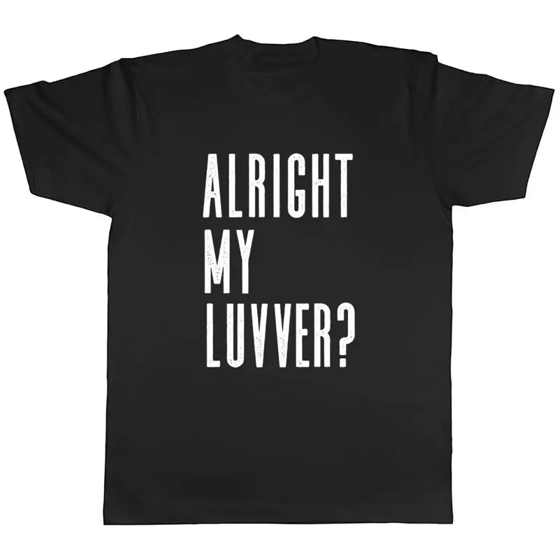 

Alright my Luvver Mens T-Shirt Somerset Day Tee Gift