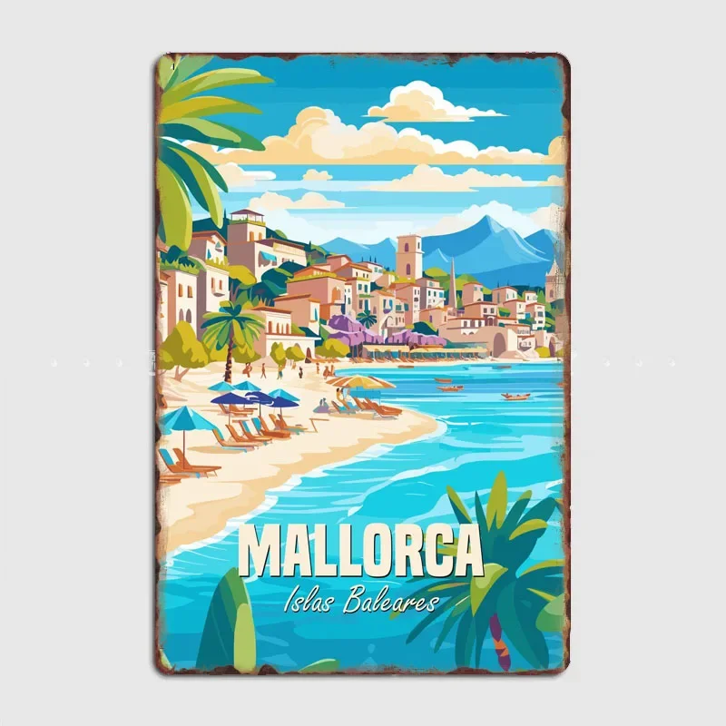 Mallorca Islas Baleares Travel Scenic Spot Poster Metal Plaques Tin Sign Home Decor Room Decoration Kitchen Wall Decor