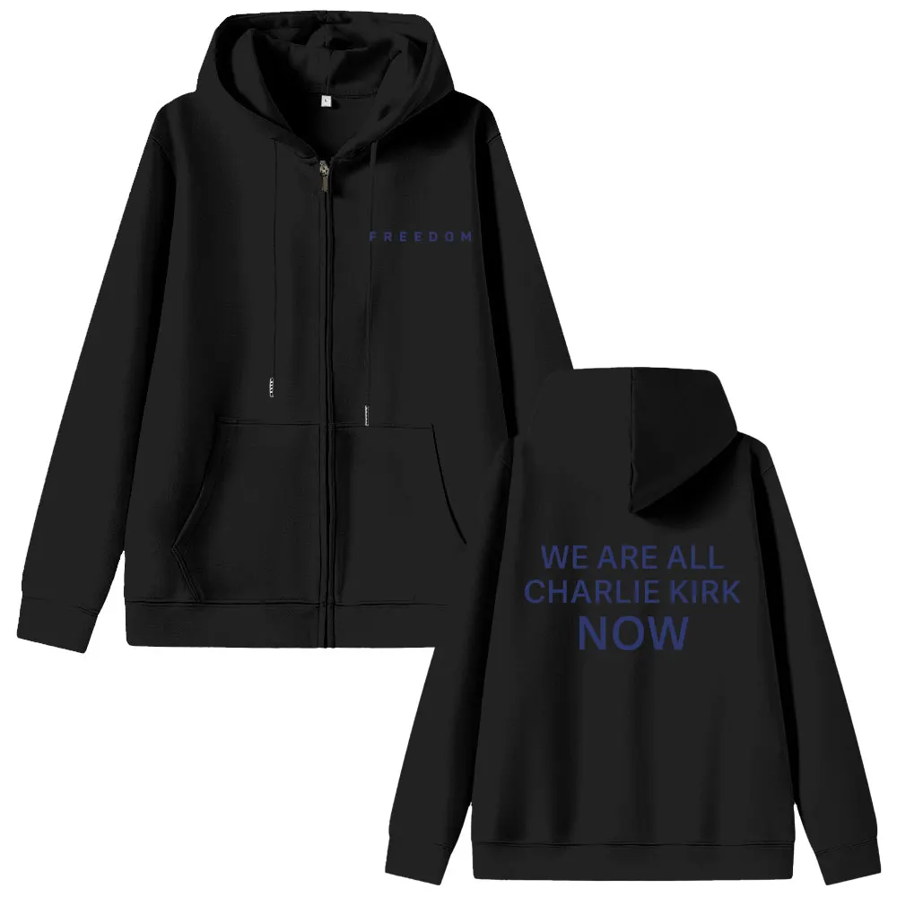 

Freedom We Are All Charlie Kirk Now Zipper Hoodie Tribute Memorial American Hero Sweatshirt Patriotic Activism Zip Up Hoodies