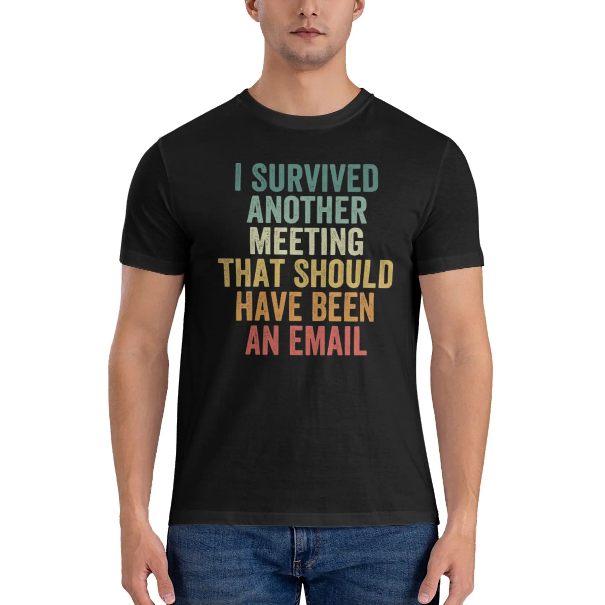 

I Survived Another Meeting That Could Have Been An Email T-Shirt for Men T Shirts Men Tees Short Round Neck Summer Clothes Tops