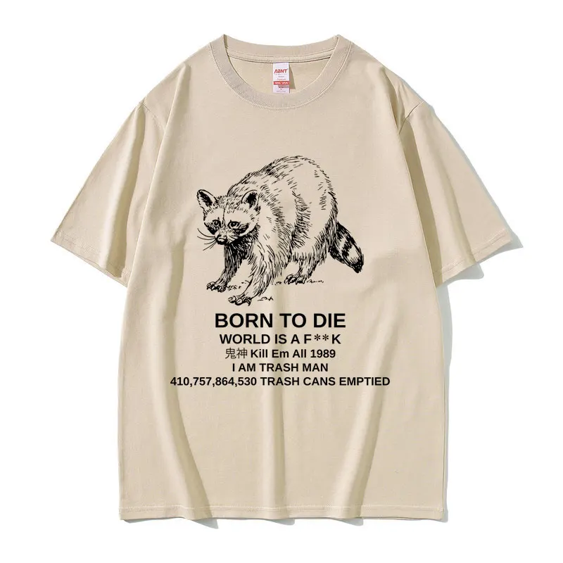 

Born To Die Raccoon Funny Meme Graphic T-shirt Men Women Japanese Style Vintage T-shirts Unisex Casual Cotton Oversized T Shirts