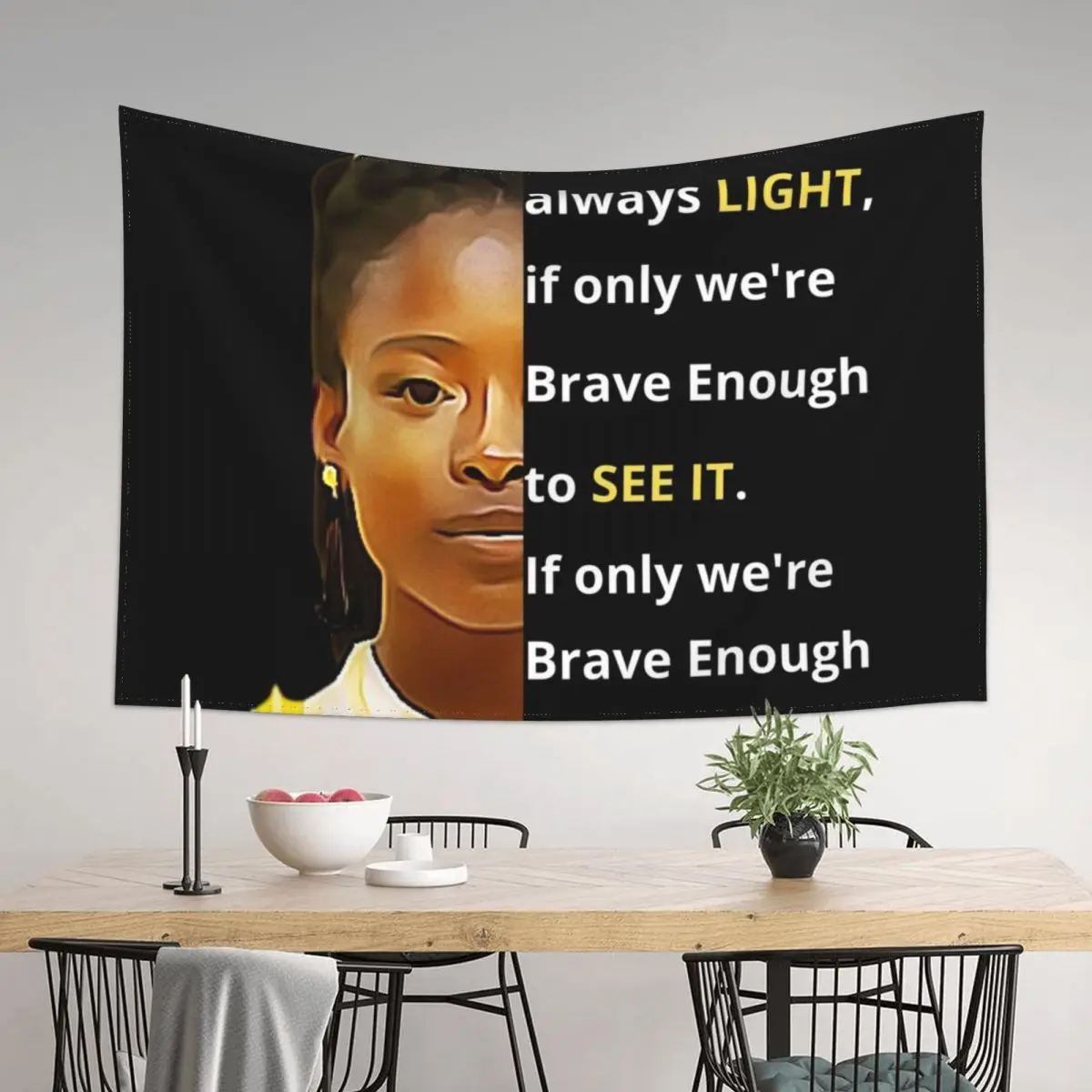 

Amanda Gorman, There isalways LIGHT,if only we're Brave Enough to SEE IT.If only we'reBrave Enoughto BE IT. Tapestry
