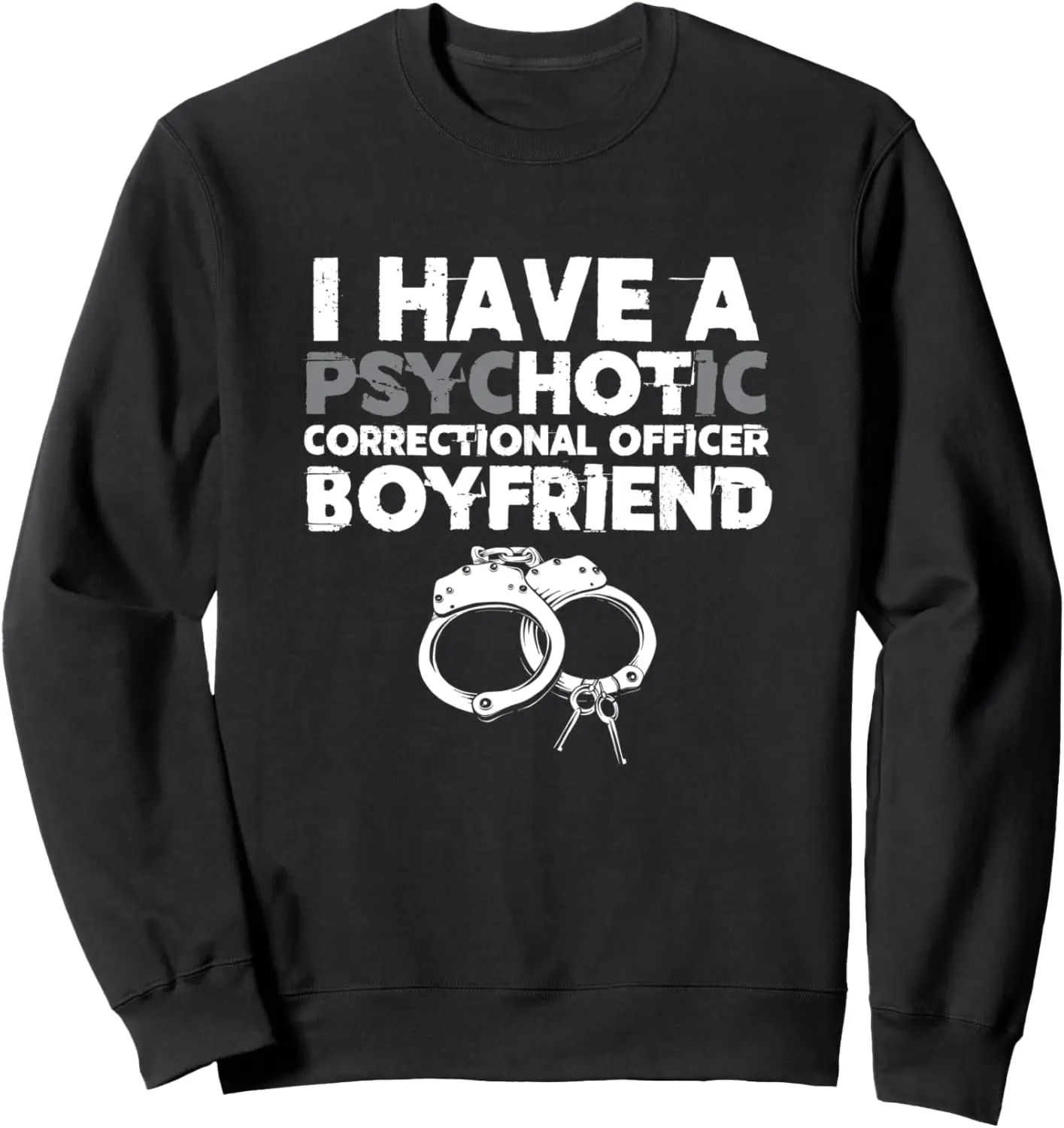 Hot Correctional Officer Boyfriend Police Law Enforcement Sweatshirt