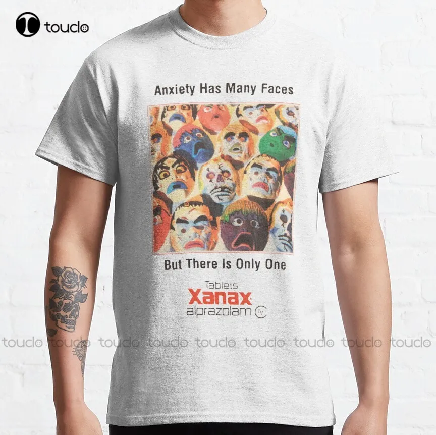 Xanax Anxiety Has Many Faces Classic T-Shirt Mens Shirts Casual Custom Aldult Teen Unisex Digital Printing Tee Shirt Xs-5Xl New