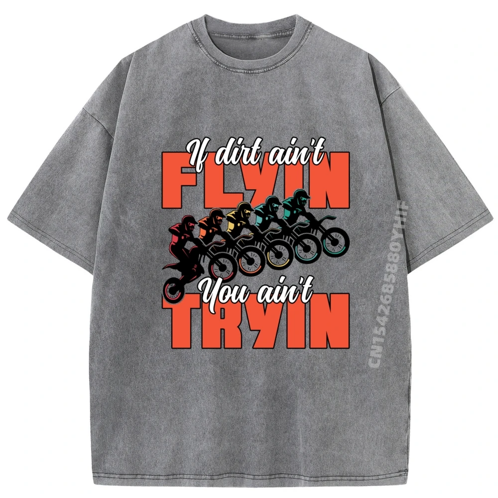

Newest Printed Tees If Dirt Aint Flyin You Mens Graphic T Shirts Letter Comfortable Washed T Shirts Daily Wear