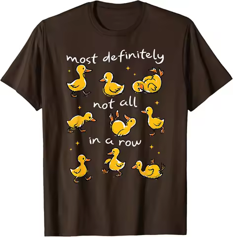 Most Definitely Not All In A Row Funny Duck Mental Unisex T-Shirt
