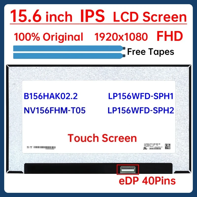 

15.6 Inch Touch Screen NV156FHM-T05 B156HAK02.2 LP156WFD-SPH1 LP156WFD-SPH2 LCD Display Matrix Panel Replacement FHD 1920x1080