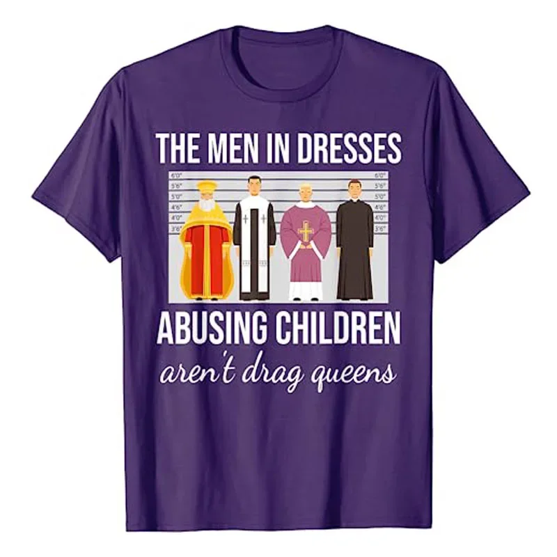 LGBT Pride Graphic Tee LGBTQ Gift Human Rights Gay Proud Outfits The Men In Dresses Abusing Children Aren't Drag Queens T-Shirt