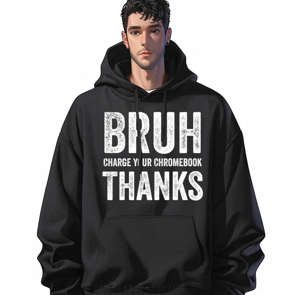 

Man Newest Birthday Hoodies Round Neck Labor Day Sweatshrt Hip Hop Long Sleeve Bruh Charge Your Chromebook Thanks Hoodies