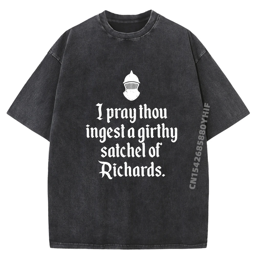 

Funny Renaissance Thou Ingest A Satchel Of Richards Medieval Graphic Shirts Men Designer Clothes Men Washed T-shirts Party