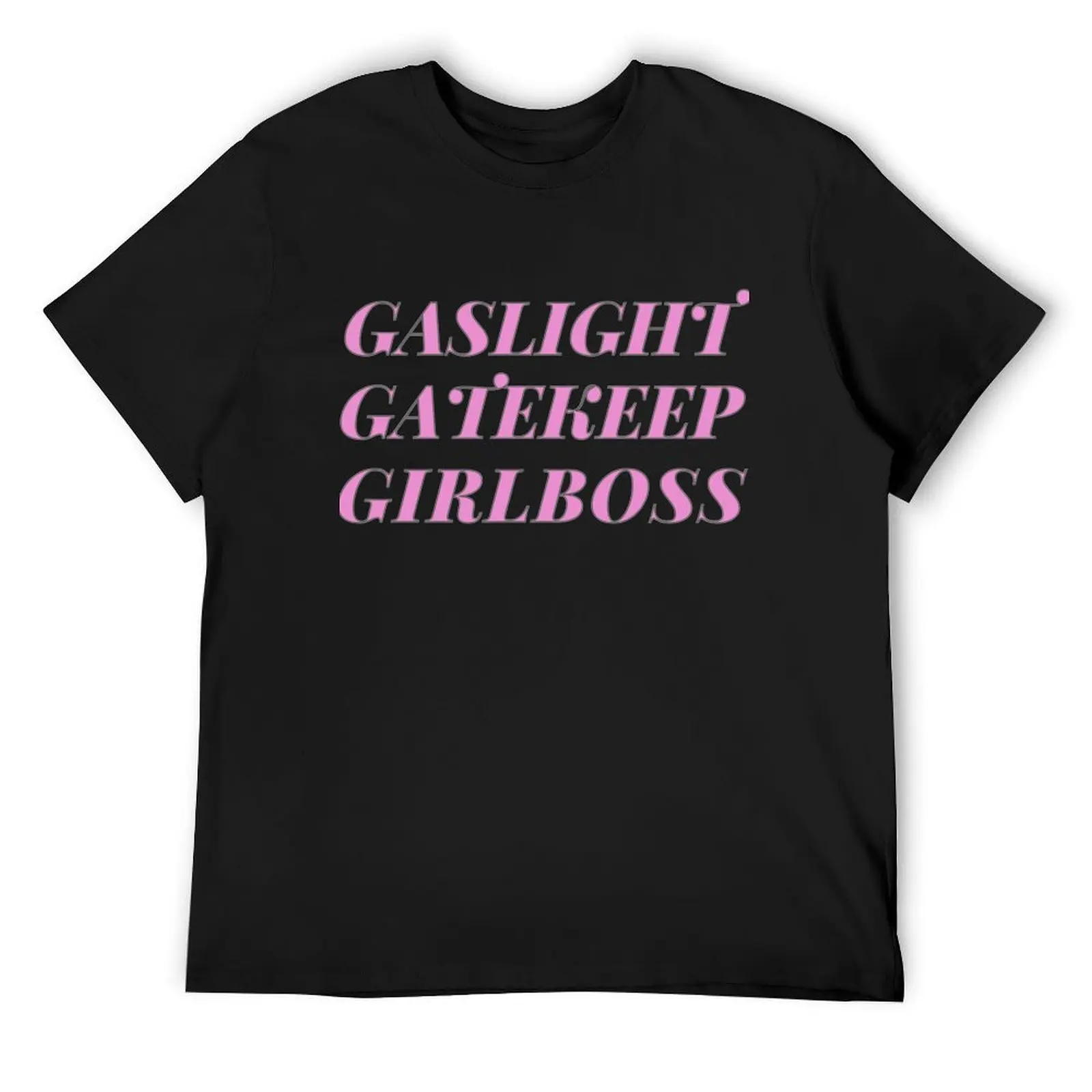 

gaslight gatekeep girlboss T-Shirt anime tshirt anime clothes sweat mens graphic t-shirts anime