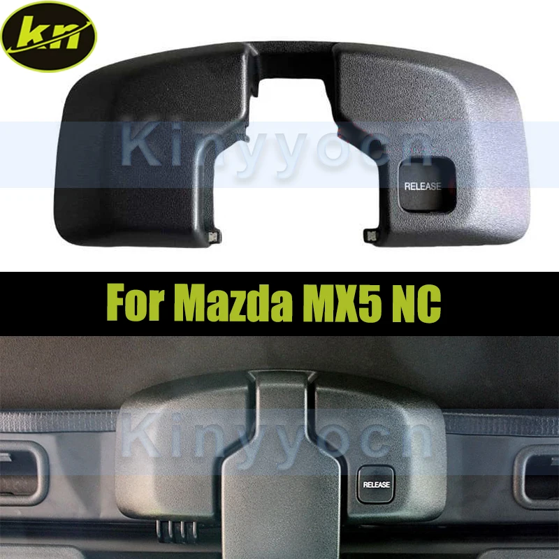 

Внутренняя крышка замка потолка для Mazda MX5 NC, внутренняя верхняя крышка замка автомобиля