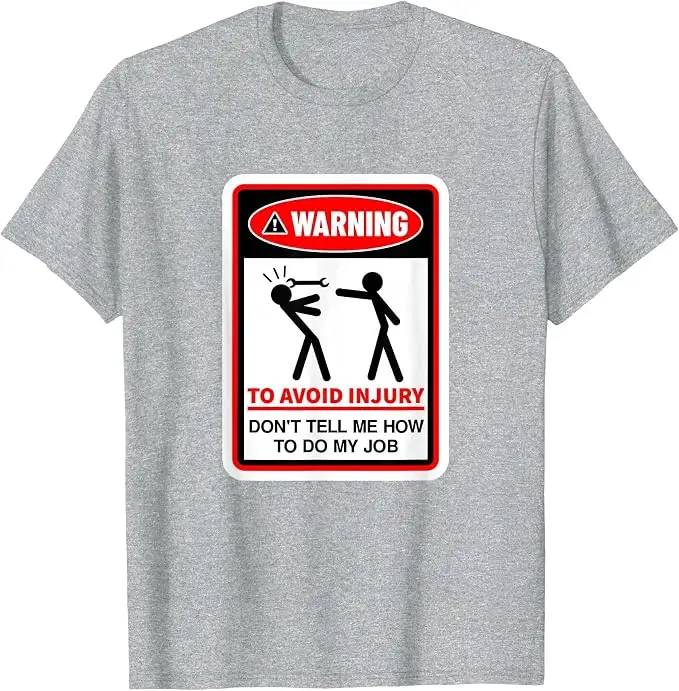 Warnung! Um Verletzungen zu vermeiden, sag mir nicht, wie ich meinen Job machen soll T-Shirt Y2k Arbeitsplatz-Humor Warnhinweis Grafik-Schriftzug T-Shirt Persönlichkeitsgeschenk – Detail 8
