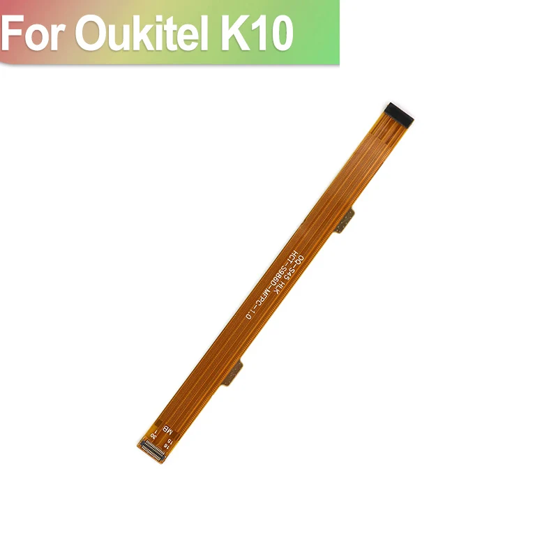 

New Original Main Ribbon Flex Cable FPC Charge Flex Cable Accessories For Oukitel K10 Smart Phone Repair Main Board