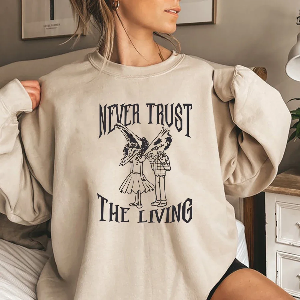 Never Trust The Living Sweatshirt Horror Halloween Films Sweatshirt Humorous Halloween Pullover Long Sleeve Women Sweatshirts