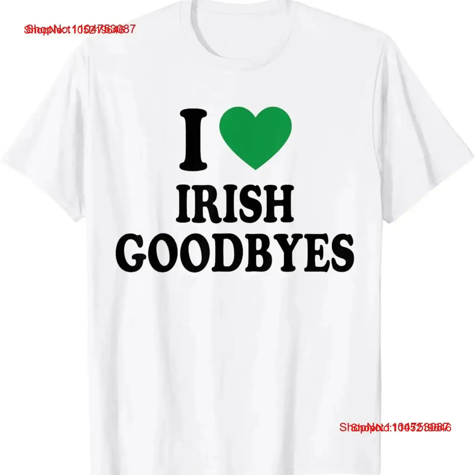 I Love Irish Goodbyes or T Shirt vintage Washed Slightly designer clothes streetwear Breathable Versatile Soft homme fashion