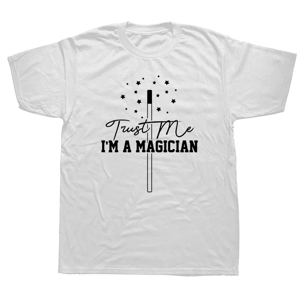 Fashion Short Sleeve Hip Hop Summer Style T Shirt Magic Trust Me Im A Magician Gift Funny T-shirt Printed men clothing funny new