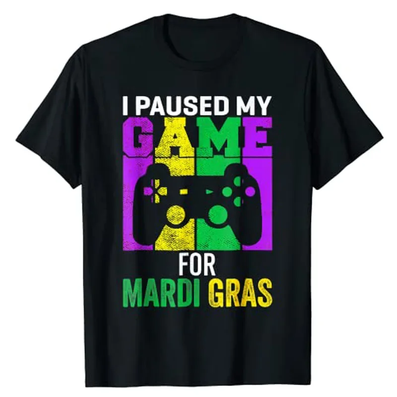 I Paused My Game for Mardi Gras Video Game Mardi Gras Party T-Shirt Funny Video-Gamer Clothing Humor Joke Graphic Tee Y2k Tops