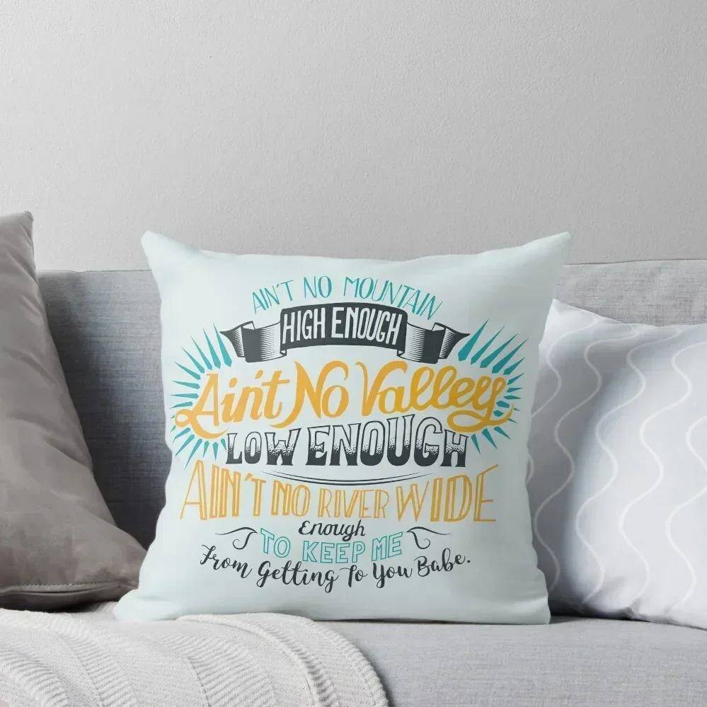 

Motown 'Ain't No Mountain High Enough!' lyric design. Throw Pillow Custom Cushion Photo Room decorating items pillow