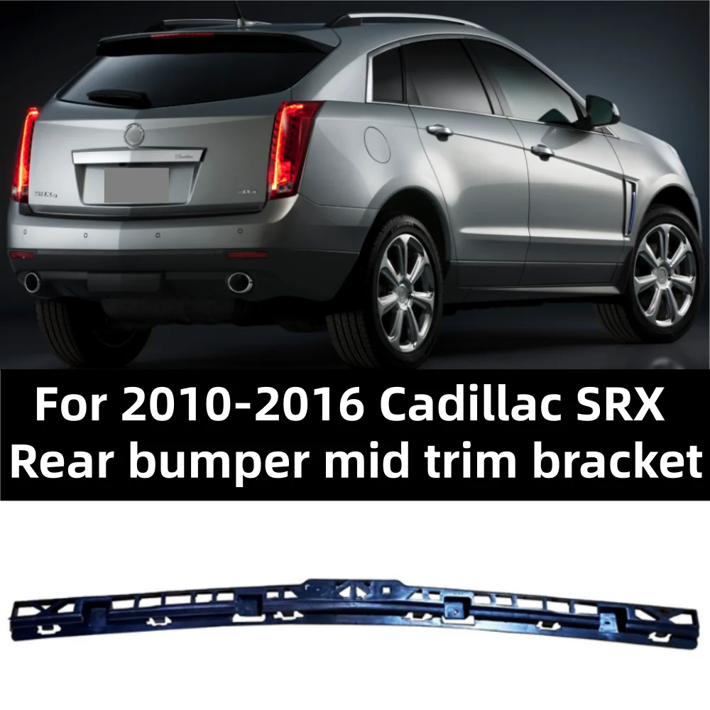 

For Cadillac SRX 2010-2016 car rear bumper center bracket OE: 20904552