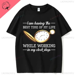 Best Time of My Life While Workng Watch Collector Watchmaker Graphic Tshirt Streetwear Casual Fashion Cotton Man T-shirt Y2K Tee