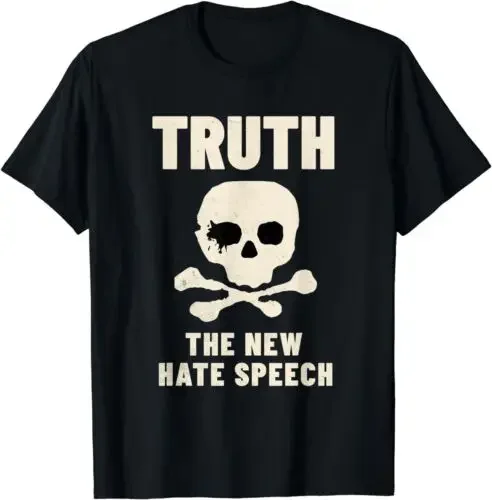 NEW LIMITED Truth The New Hate Speech Skull Funny Politically Incorrect T-Shirt