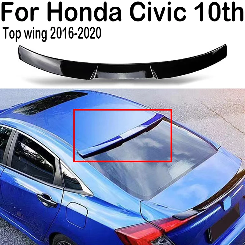 

For 2016 2017 2018 2019 2020 Honda Civic 10th Rear Window Roof Spoiler Wings Car Exterior Tuning Accessories