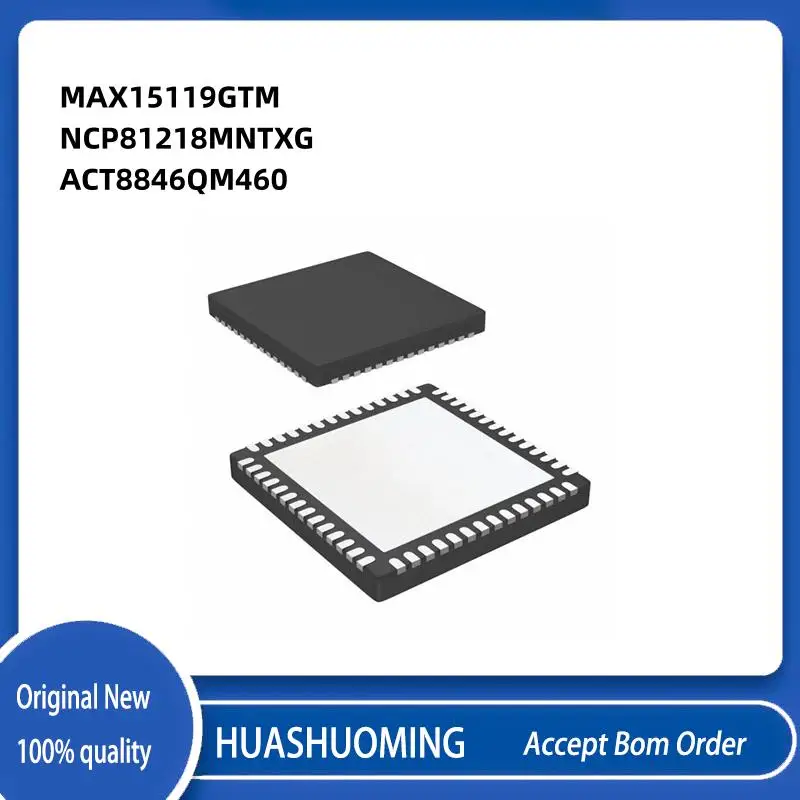 10pcs/lot  New MAX15119GTM MAX15119  NCP81218MNTXG NCP81218 81218   ACT8846QM460 ACT8846QM 8846QM  QFN-48