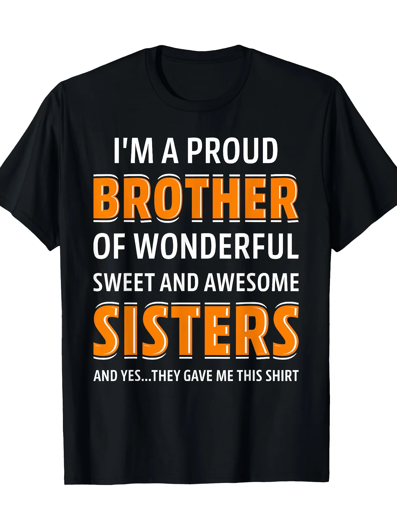 

I'm A Proud Brother Of Wonderful Sweet Awesome Sisters T-Shirt 100%Cotton - 220g