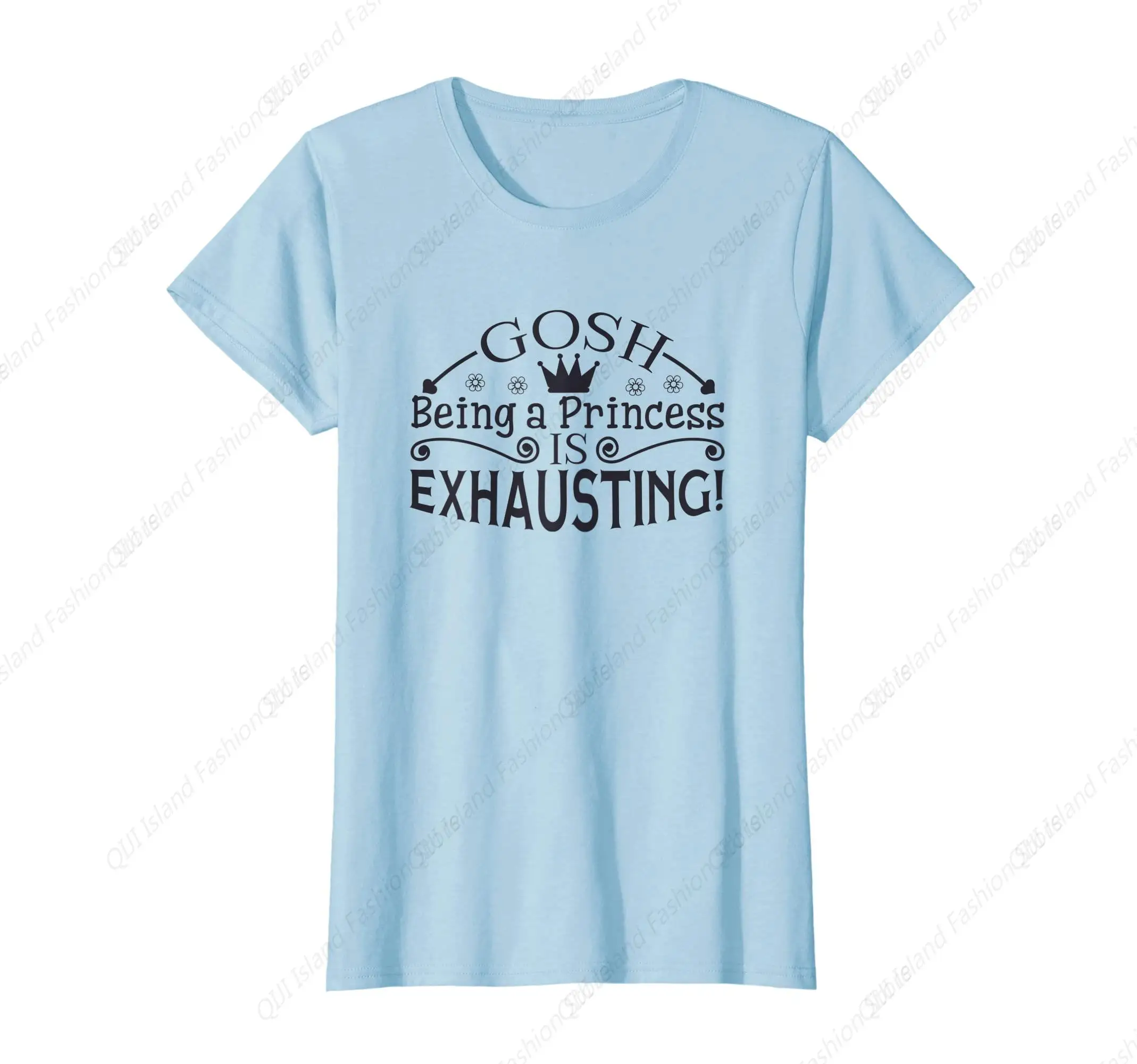 

Gosh Being A Princess Is Exhausting Cute Design T-Shirt
