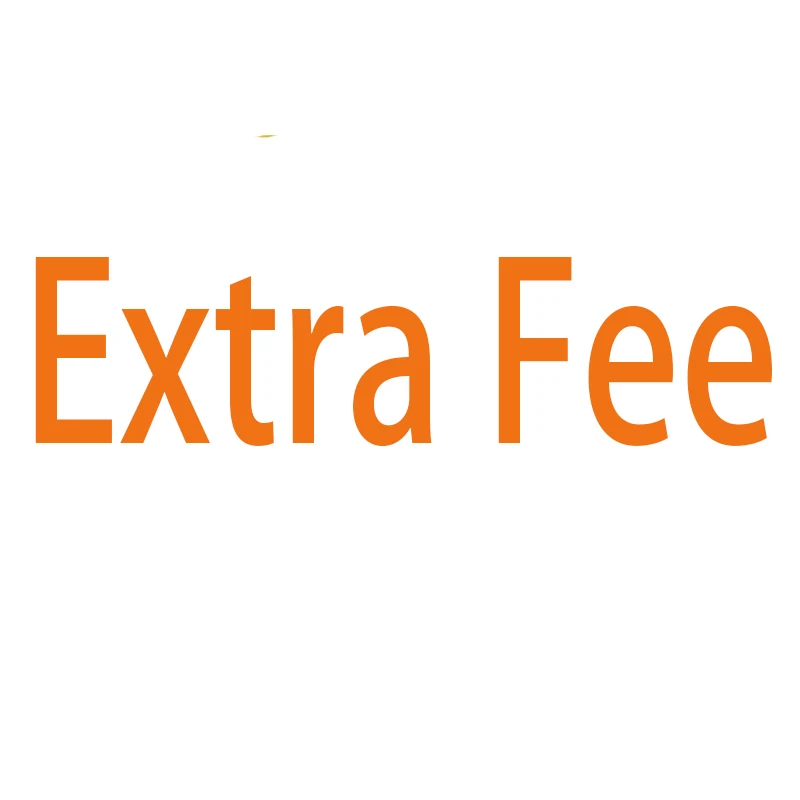 extra fee for only shipping fee
