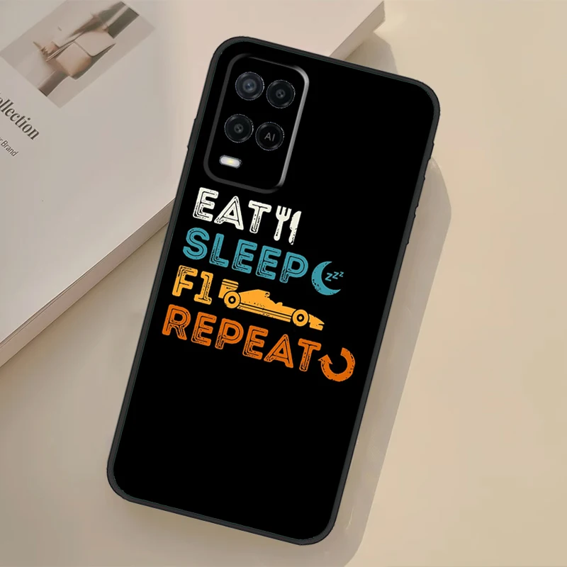 Eat Sleep F1 Repeat For OPPO A78 A98 A77 A57 A17 A74 A94 A15 A16 A52 A72 A91 A76 A96 A5 A9 A53S A54S A57S Case