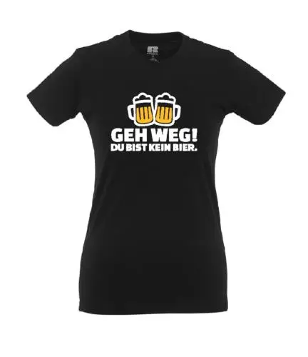 Gehen weg! Du bist kein Bier. Bier trink I Fun I Lustig I Sprüche I Girlie Shirt