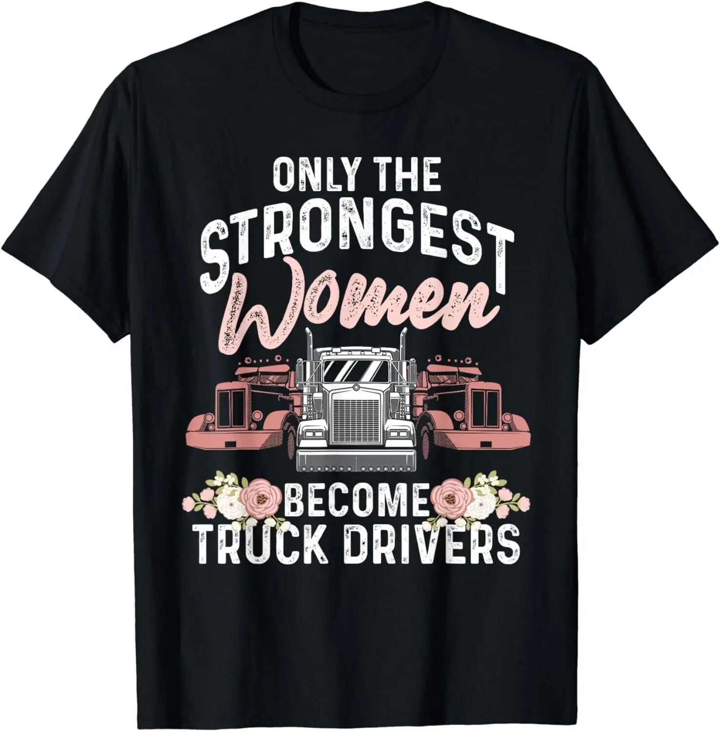 

Funny Female Truck Driver Design For Women Girls Trucking Gift Unisex T-Shirt