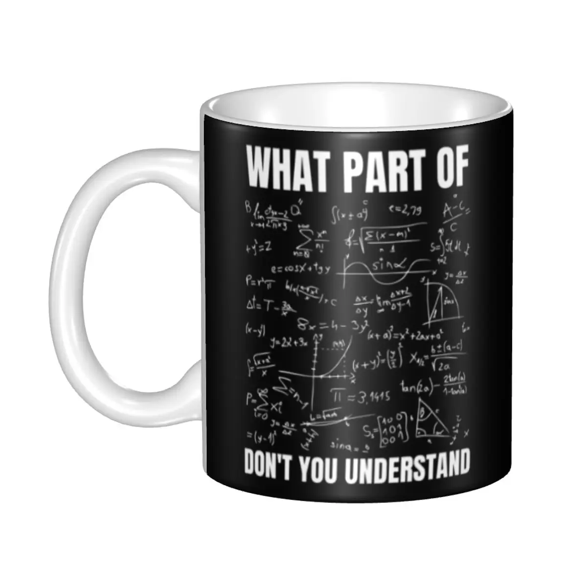 

Customized What Part Of Don't You Understand Math Teacher Engineer Mug DIY Ceramic Milk Tea Coffee Cup