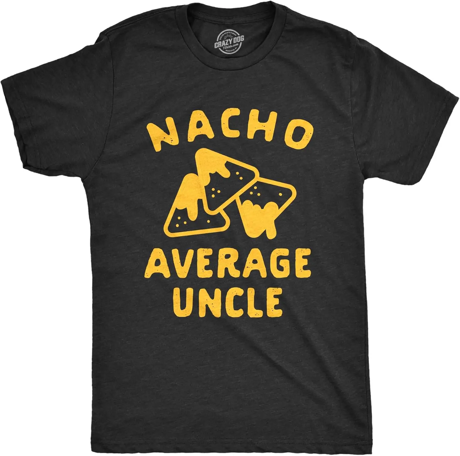 Mens Nacho Average Uncle Tshirt Funny Family Queso Tortilla Chip Graphic Novelty Tee