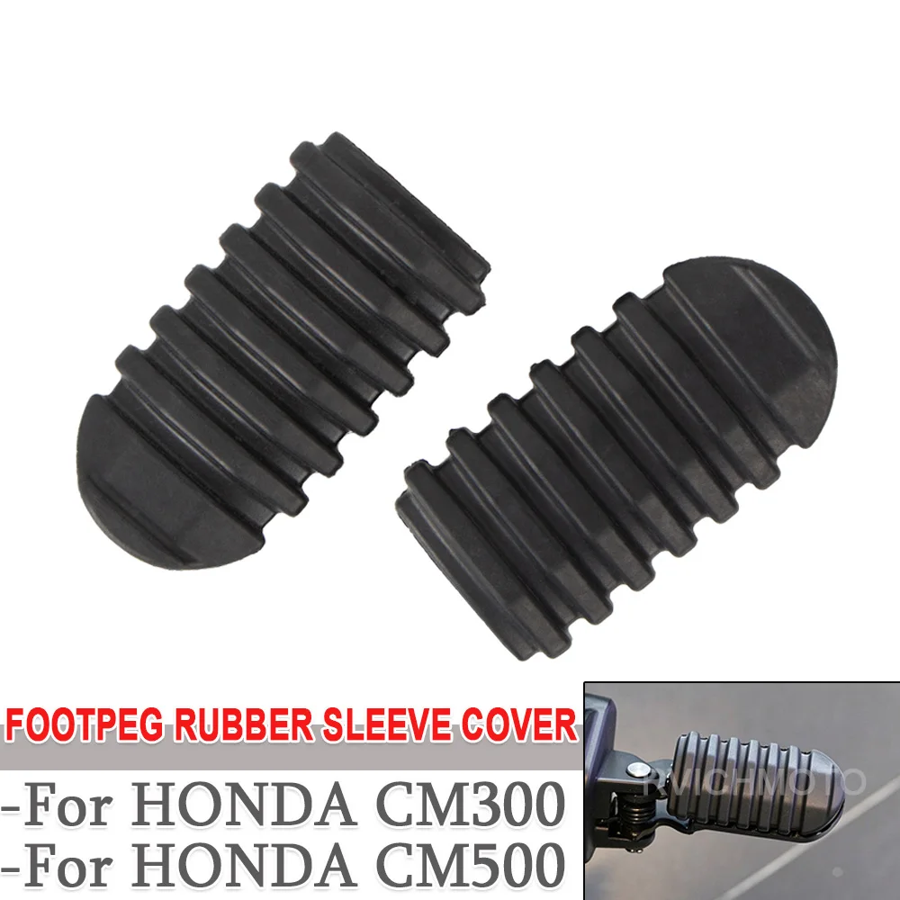 Motorcycle Front Footpegs Plate Footrest Rubber Pad Cover For HONDA CM300 CM 300 CM500 CM 500 CM 300 500 Footpeg Rubber Cover