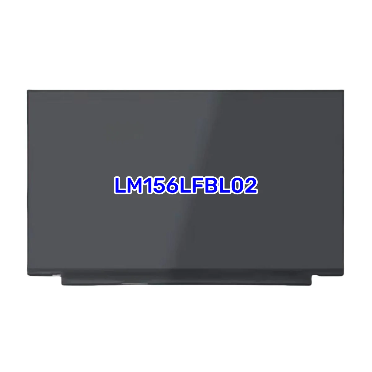 15.6 Inch FHD Laptop LCD Display Panel LM156LFBL02 Fit LM156LFBL01 LM156LFBL03 LM156LF5L04 LM156LF5L06 IPS 30 Pins