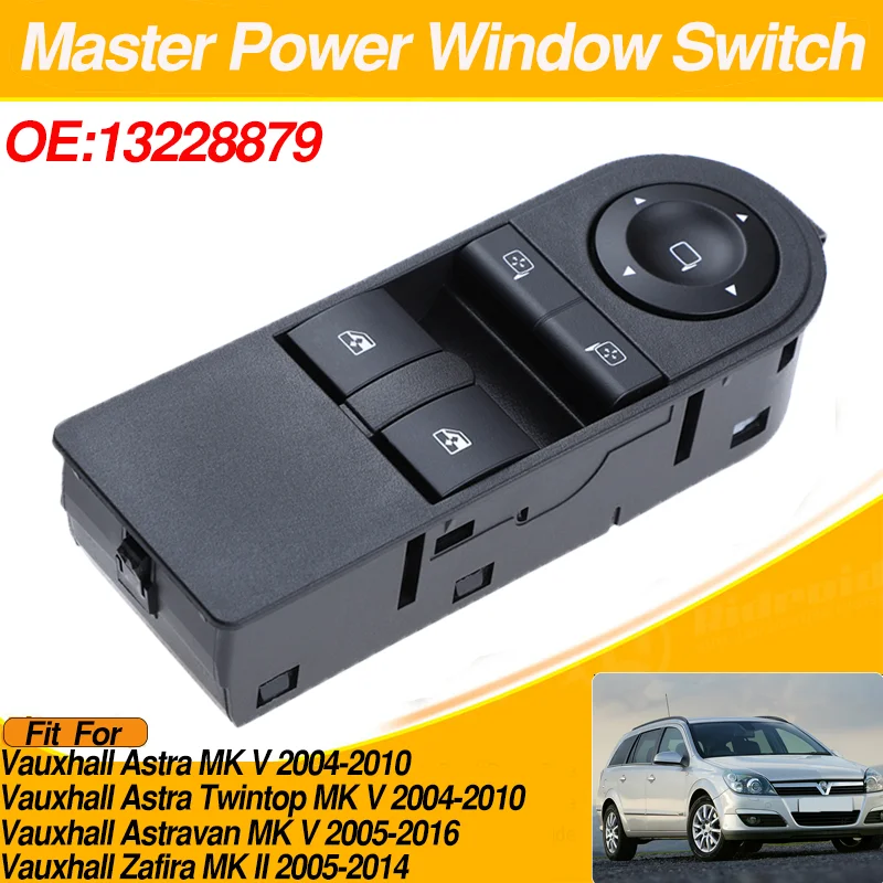 

13228879 Electric Power Car Window Control Switch Button For Vauxhall Astra MK V Astra Twintop MK V Astravan MK V Zafira MK II