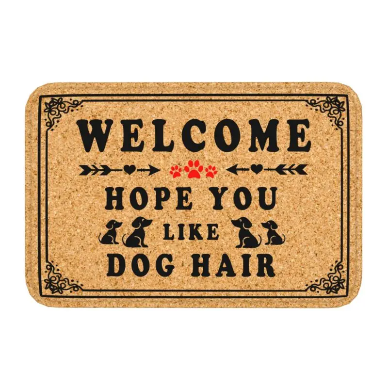 Custom Hope You Like Dog Hair Doormat Non-Slip Kitchen Bathroom Mat Bedroom Balcony Welcome Floor Door Entrance Carpet Rug