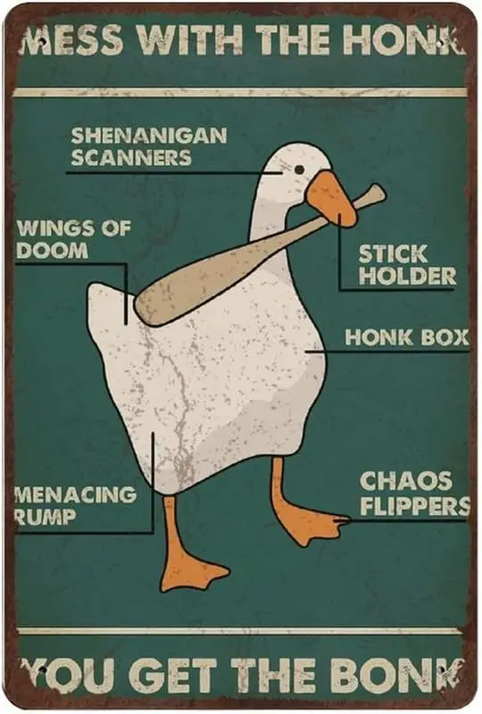 MATou Goose Mess With The Honk You Get The Bonk Funny Novelty Metal Tin Sign Retro Wall Decor Tin Sign Home Decor Home Art  sign